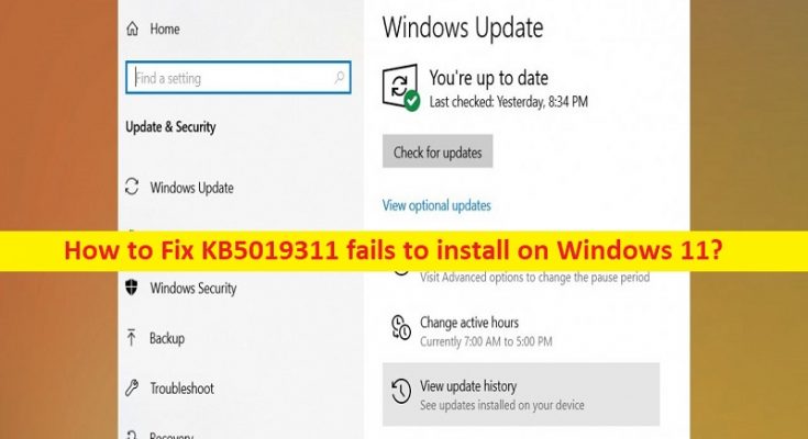 How To Fix KB5019311 Fails To Install On Windows 11 Steps Techs