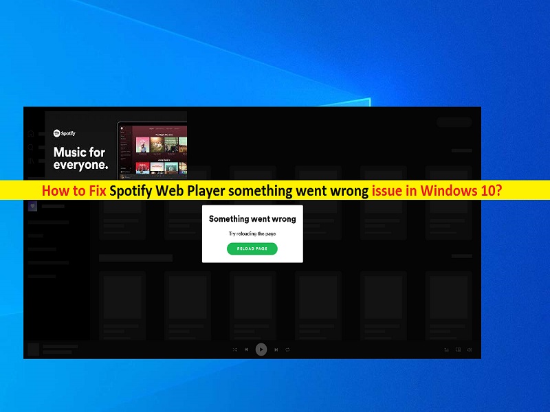 Cómo arreglar Spotify Web Player algo salió mal problema en Windows 10