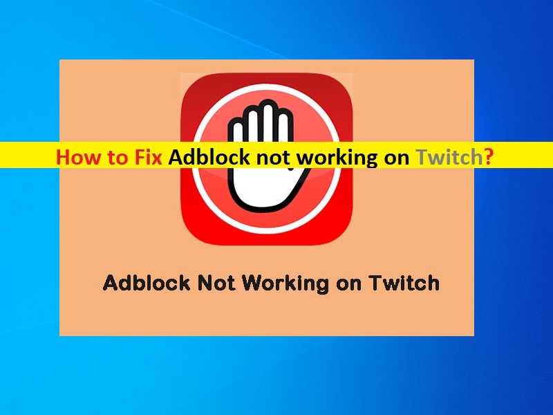 adblock not working on twitch mozilla firefox
