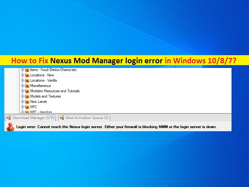 Windows10 8 7でnexusmodmanagerのログインエラーを修正する方法 Techs Gizmos