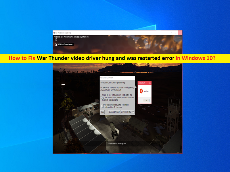 War Thunderビデオドライバーがハングし Windows10で再起動されたエラーを修正する方法 Techs Gizmos