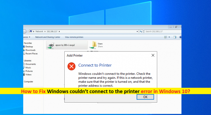 How To Fix Windows Couldnt Connect To The Printer Error In Windows Steps Techs Gizmos