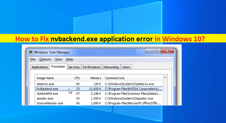 How To Fix Nvbackendexe Application Error In Windows 10 Steps