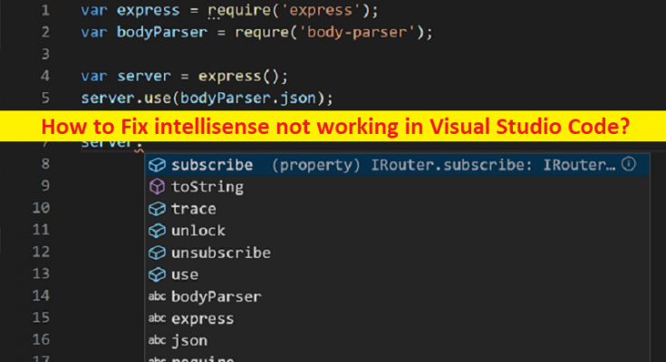 How To Fix Intellisense Not Working In Visual Studio Code Steps 